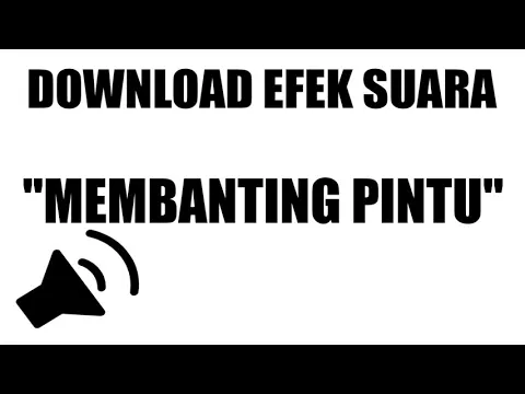 Download MP3 Download Efek Suara : Membanting Pintu