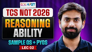 TCS NQT 2026 | Reasoning Ability | Sample Questions + PYQs | Lecture 2