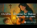 Christian Lullabies for Babies | Soft Mother’s Voice | Sleep in His Love #ChristianLullabies