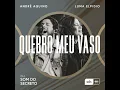 Quero Meu Vaso (feat. André Aquino & Luma Elpidio) - Som do Reino