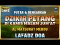 Download Lagu DZIKIR SORE / DZIKIR MALAM di HARI KAMIS MALAM JUMAT l Doa Pembuka Rezeki dari Segala Penjuru