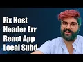 Fixing Invalid Host Header Error in Create React App on Localhost Subdomain