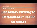 Free Code Camp - Use Array filter to Dynamically Filter an ArrayPassed