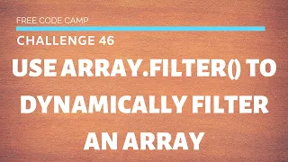Free Code Camp - Use Array filter to Dynamically Filter an ArrayPassed