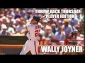 THROWBACK THURSDAY MLB PLAYER EDITION WALLY JOYNER WALLY WORLD
