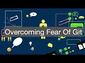 Overcoming Fear Of Git