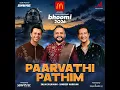 Paarvathi Pathim | McDonald's Bhoomi 2026 | Salim Sulaiman | Sandeep Narayan