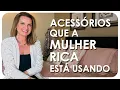 Download Lagu ACESSÓRIOS QUE A MULHER RICA ESTÁ USANDO | Moda - Luciane Cachinski