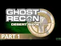 Ghost Recon Desert Siege - A Playthrough Part 1