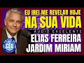 🎙️CCB JARDIM MIRIAM PALAVRA: VOU ME REVELAR NA SUA VIDA! COOP. ELIAS FERREIRA  #ccb #palavracc