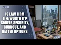 Is Law Firm Life Worth It Career Security Burnout and Better Options for Attorneys