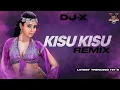 Lagu [DJ-X] Kisu Kisu Mix | Exclusive Tamil Remix Hit's • 2024