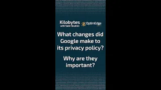 Kilobytes Episode 17 - What changes did Google make to its privacy policy Why are they important