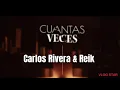 Cuantas Veces - Carlos Rivera, Reik (oficial audio)