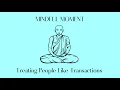 Treating People Like Transactions - Mindful Moment