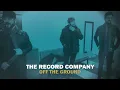The Record Company - "Off The Ground"