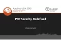 PHP Security Redefined - Chris Cornutt