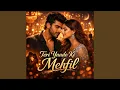 Lagu Teri Yaado Ki Mehfil