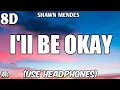 Download Lagu Shawn Mendes - It'll Be Okay ( 8D Audio )