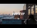 Download Lagu Rooftop | Cinematic Backsound Music Keren No Copyright Untuk Vlog Dan Film