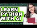 How to Learn Python With AI Only Way