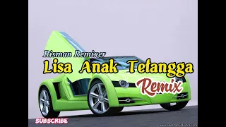 Download Lisa Anak Tetangga Remix || By Risman Remixer MP3