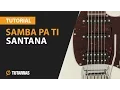 Lagu Como tocar SAMBA PA TI de Santana en Guitarra electrica CLASE TUTORIAL