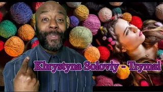 Khrystyna Soloviy Trymai REACTION 