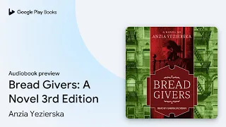 Bread Givers A Novel 3rd Edition by Anzia Yezierska book
