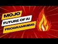 Mojo The Future of AI Programming