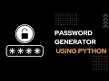 Powerful Password Generator with Python Secure Your Accounts Today