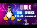 killall command Linux ZERO TO ADVANCE Linux series 68