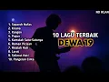 TOP 10 LAGU TERBAIK DEWA 19 | HD FULL BASS | No ADS