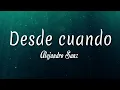 Desde cuando - Alejandro Sanz ( Letra + vietsub )