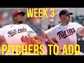 Pitchers To Add Week 3 Fantasy Baseball