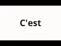 How to pronounce C est