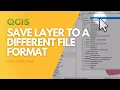Save a layer to a different file format in QGIS