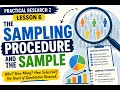 Practical Research 2 Lesson 6 The Sampling Procedure and the Sample