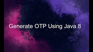 Generate OTP One Time Password Using Java 8
