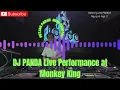 Download Lagu DJ PANDA LIVE IN PERFORMANCE AT MONKEY KING CLUB