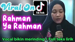 Download Viral On Tik Tok‼️ Rahman Ya Rahman Vocal bikin merinding + Full teks lirik MP3