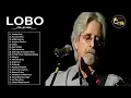 Download Lagu The Best Of Lobo Collection - Lobo Greatest Hits Full Album 2019 2020