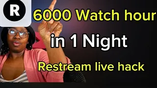how i got 6 000 watch hours in one night using restream youtube live streaming hack 2025 seo