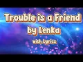 Download Lagu Trouble is a Friend by Lenka with Lyrics