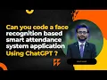 Can write a code for Face recognition based smart attendance system