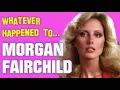 Whatever Happened to Morgan Fairchild