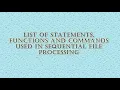 LIST OF COMMANDS USED IN SEQUENTIAL FILE PROCESSING IN QBASIC