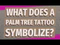 What does a palm tree tattoo symbolize