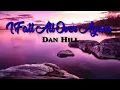 I Fall All Over Again - Dan Hill (Lyrics)