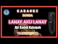 Lagu Lanay ( Nada Cewek ) karaoke || Versi Bajidor